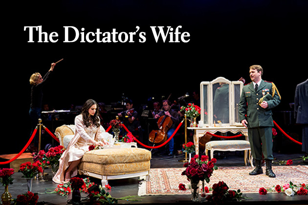 The Dicator's Wife at WNO | reviewed by Karren LaLonde Alenier | Scene4 Magazine | February 2017 |  www.scene4.com