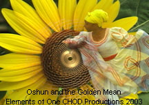 Oshun and the Golden Mean
Elements of One CHOD Productions 2003