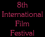 8th
International
Film
Festival