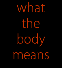 what
the
body
means