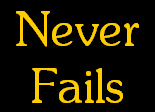 Never
Fails