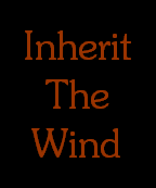 Inherit
The
Wind