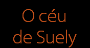 O céu
de Suely