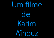 Um filme
de 
Karim
Aïnouz