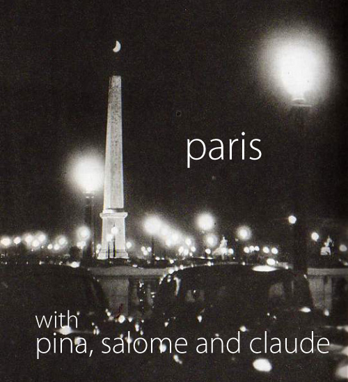 Scene4 Magazine: "Paris: with Pina, Salome and Claude" by Renate Stendhal November 2011  www.scene4.com