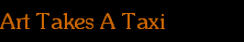 Art Takes A Taxi