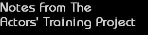 Notes from Acting Training