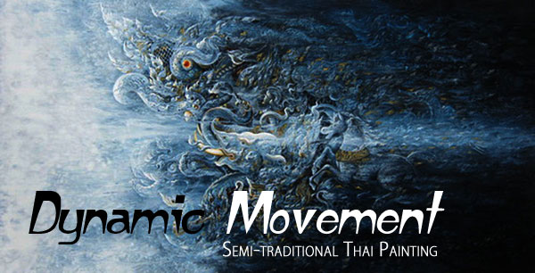 Chaiwat Kamfun: "Dynamic Movement"  Arts of Thailand  Janine Yasovant March 2014 www.scene4.com