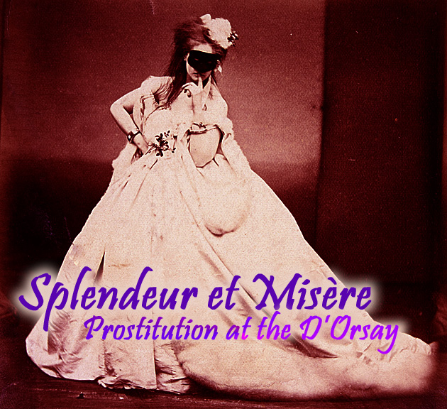 Splendeur et Misère- Prostitution at the D'Orsay | Catherine Conway Honig | Scene4 Magazine-December 2015  www.scene4.com