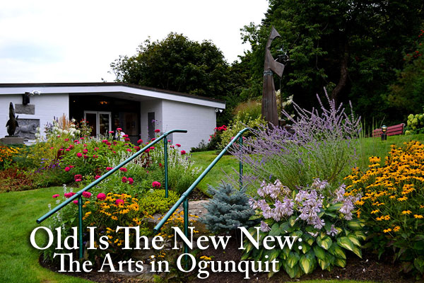 Old Is The New New - The Arts in Qgunquit | Carla Maria Verdino-Süllwold | Scene4 Magazine-June 2015  www.scene4.com