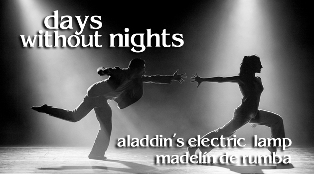 Days Without Nights- "Aladdin's Electric Lamp" and "Madelín de Rumba" | Arthur Meiselamn | Scene4 Magazine - November 2016  www.scene4.com