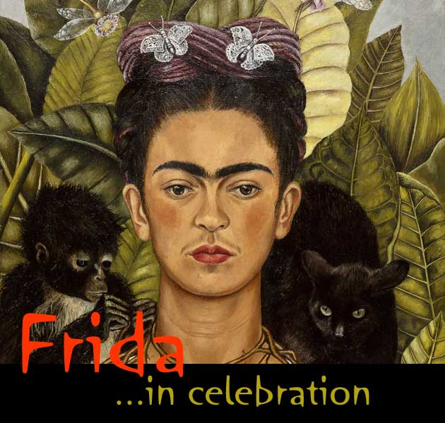 Frida... in celebration! | Renate Stendhal | Scene4 Magazine | August 2017 |  www.scene4.com