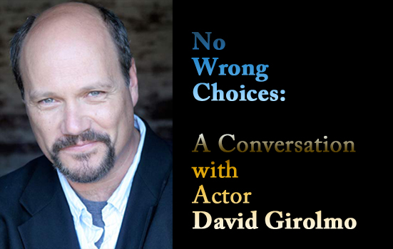 A Conversation with Actor David Girolmo | Carla Maria Verdino-Süllwold | Scene4 Magazine - March 2017  www.scene4.com