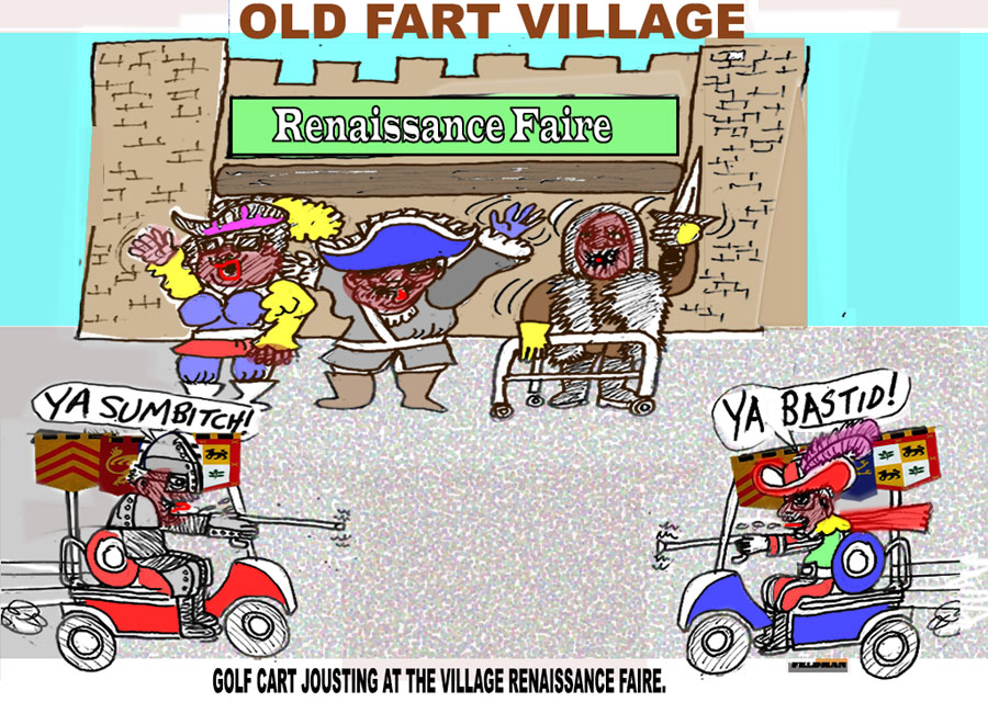 Cartoon: Old Fart Village - "Golf Cart Knights" | Elliot Feldman | Scene4 Magazine - March 2019- www.scene4.com