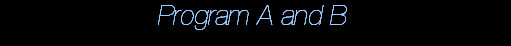 Program A and B