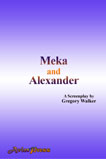 Gregory Walker's Meka and Alexanfer