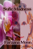 Farzana Moon's Sufic Madness