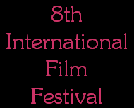 8th
International
Film
Festival