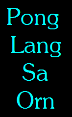 Pong 
Lang
Sa
Orn