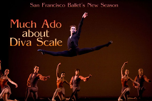 Scene4 Magazine: SF Ballet-Much Ado about Diva Scale - Renate Stendhal