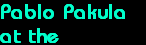 Pablo Pakula
at the