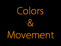 Colors
&
Movement