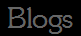 Blogs