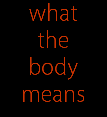 what
the
body
means