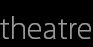 theatre