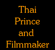Thai
Prince
and 
Filmmaker