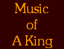 Music
of
A King