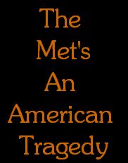 The 
Met's
An 
American 
Tragedy