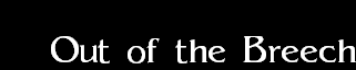 Out of the Breech
