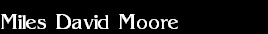 Miles David Moore Miles David Moore