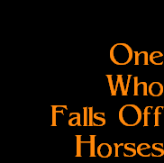 One
Who
Falls Off
Horses