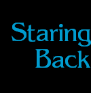 Staring
Back