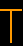 T T