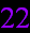 22