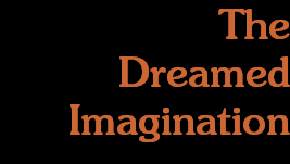 The
Dreamed
Imagination