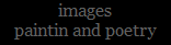 images
paintin and poetry