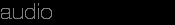 audio