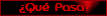 �Qu� Pasa?