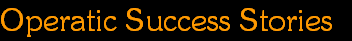 Operatic Success Stories
