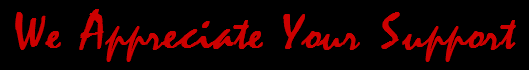 We Appreciate Your Support