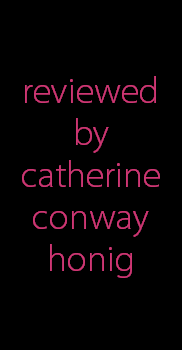 reviewed
by
catherine
conway
honig