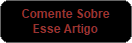 Comente Sobre
Esse Artigo