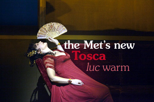 Scene4 Magazine - The Met's New "Tosca" reviewed by Renate Stendhal