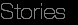 Stories
