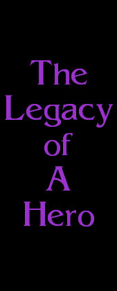 The
Legacy
of
A
Hero