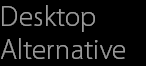 Desktop
Alternative
